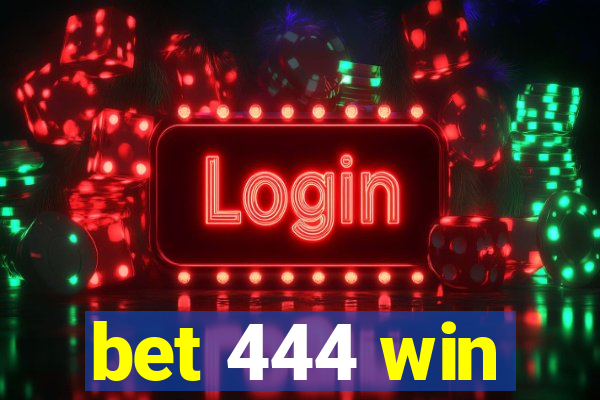 bet 444 win